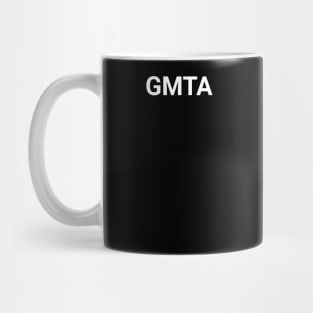 GMTA - GREAT MINDS THINK ALIKE Mug